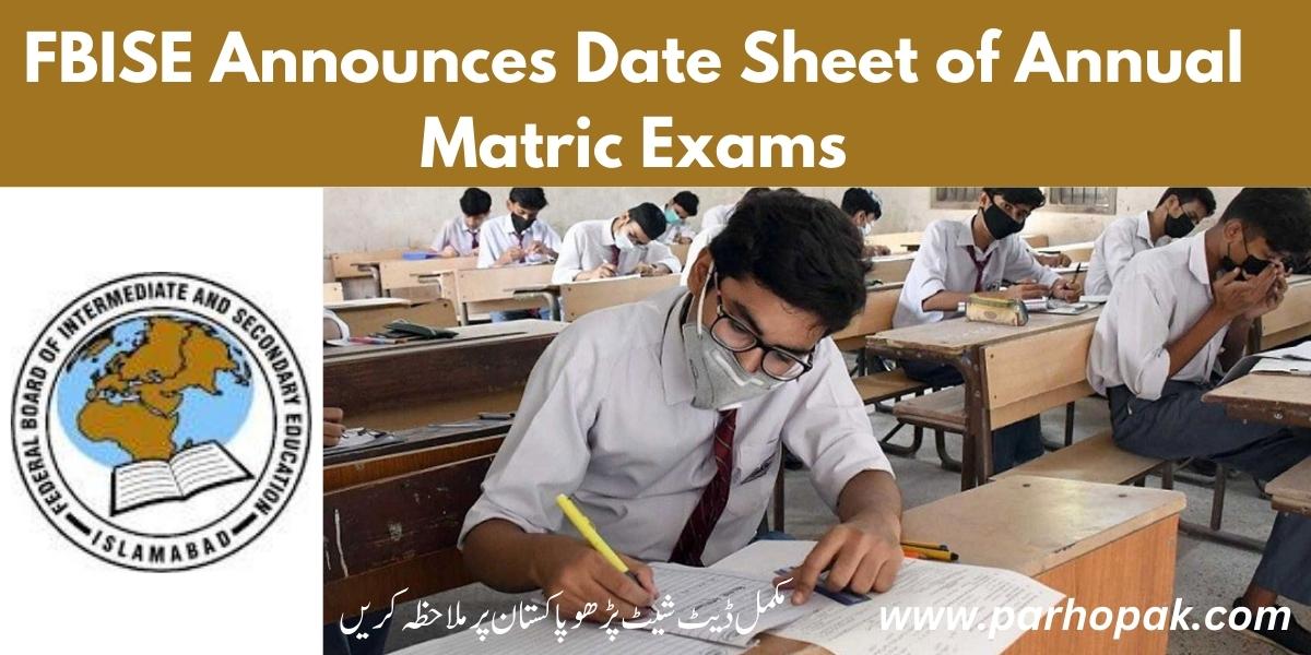 FBISE Announces Date Sheet for Annual Matric Exams