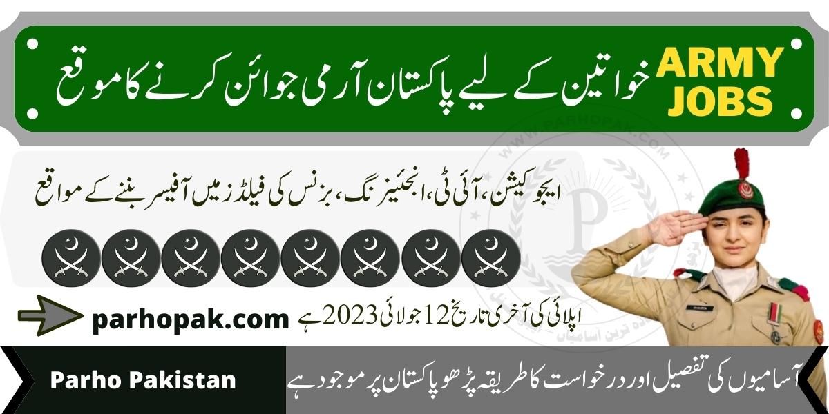 Join Pak Army Jobs 2023 as Captain Lady Cadet Course LCC 23